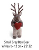 Gry & Sif Small Grey Felt Deer with Heart.