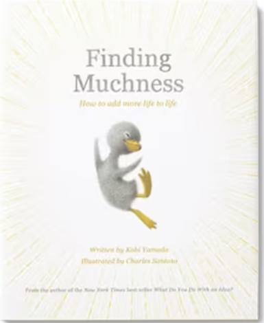 Book- Finding Muchness, How to Add More Life to Life by Kobi Yamada